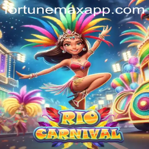 Exploring the Excitement of Rio Carnival: A Fortunemax Experience