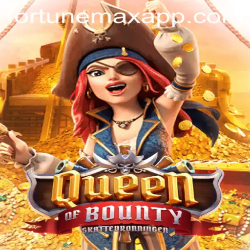 Exploring the Thrilling World of QueenofBounty: Navigate the Seas with FortuneMax